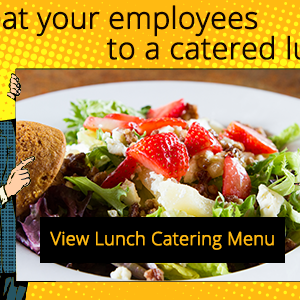 Treat Your Employees to a Catered Lunch